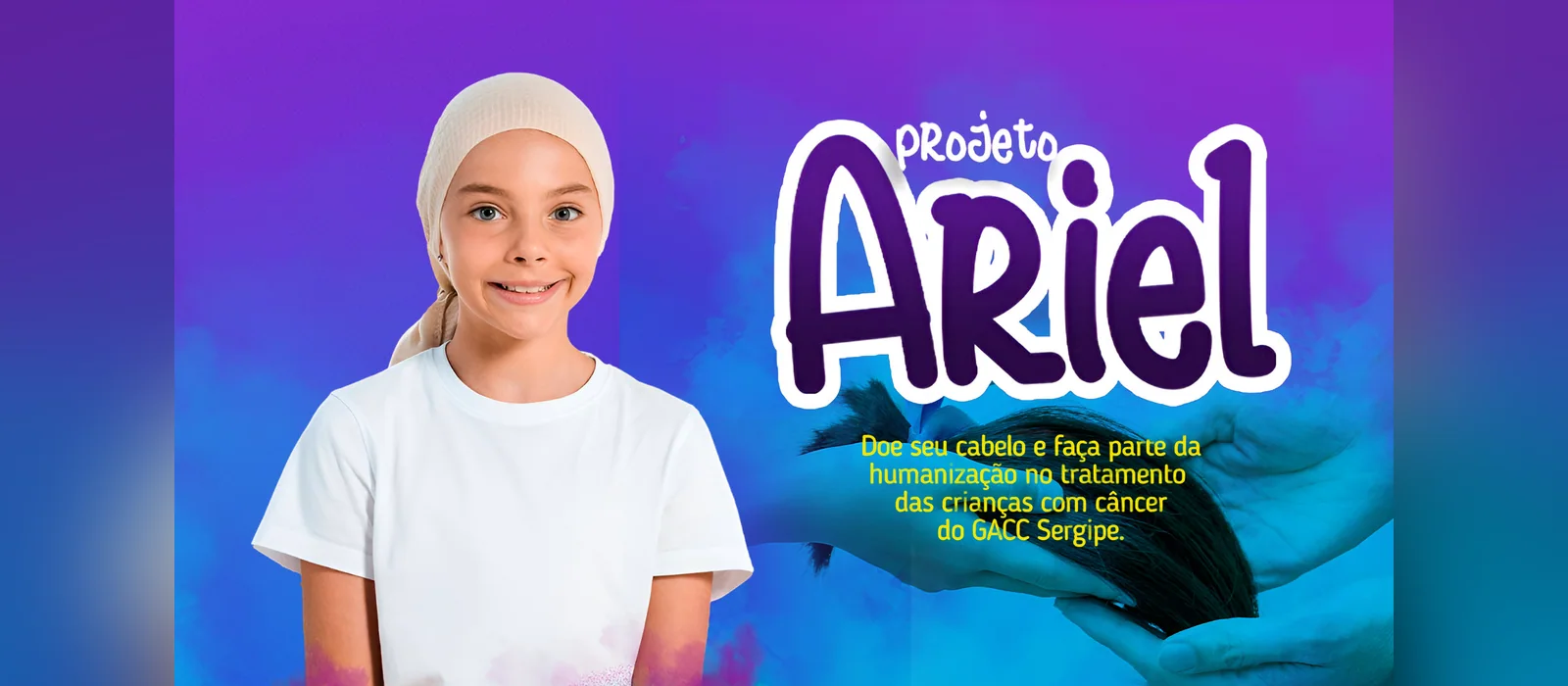 Projeto Ariel, apoio ao tratamento de crianças com câncer.